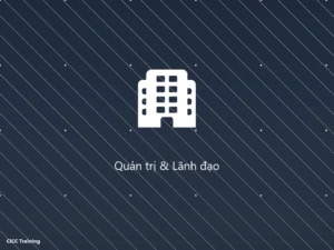 Chương Trình Đào Tạo Nâng Cao Năng Lực Quản Đốc Tổ Trưởng
